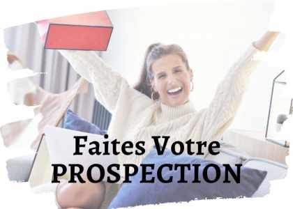 Faites votre propre Prospection de manière simple et efficace