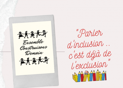 Parler d'inclusion, c'est déjà de l'exclusion
