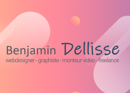 Benjamin Dellisse - Webdesigner Graphiste Monteur Vidéo Freelance