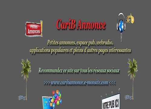 Carib Annonce est un site petites annonces, espace pub, etc.)