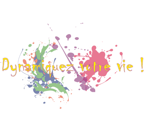 Dynamiquez votre vie