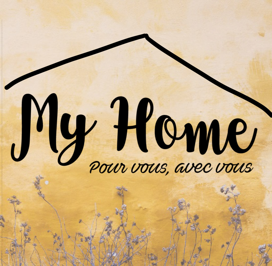 My Home Pour vous, avec vous 
