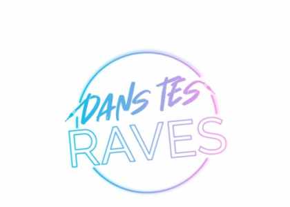 Dans Tes Raves