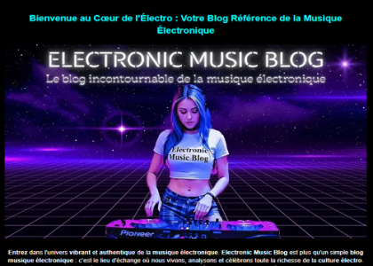 Electronic Music Blog , le blog de la musique électronique française et internationale