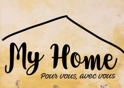 My Home Pour vous, avec vous 