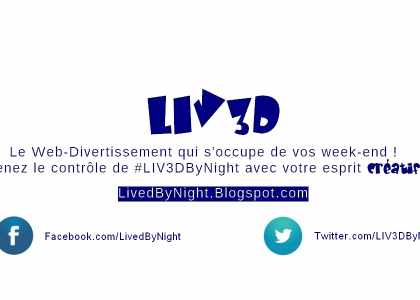LIV3DByNight avec votre esprit Créatif !
