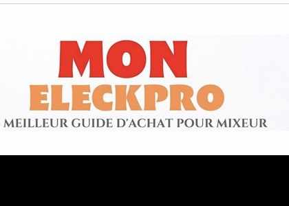 Mon eleckpro - Guide d'achat pour mixeur